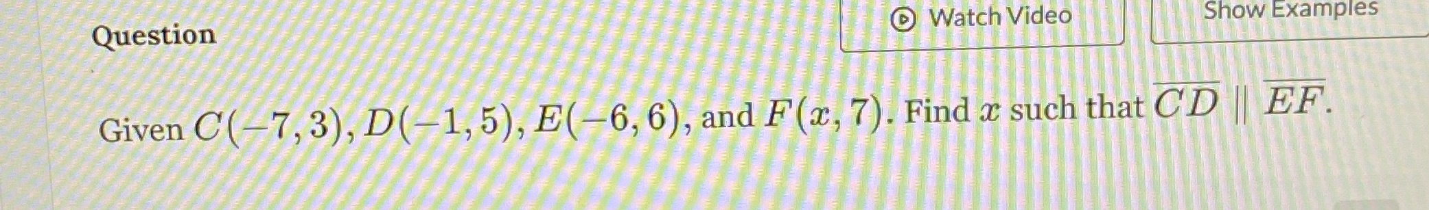 Question Watch Video Show Examples Given C(-7,3),