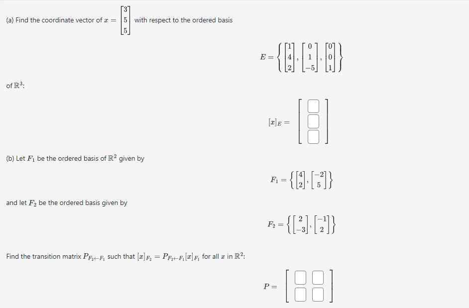 (a) Find the coordinate vector of * = with