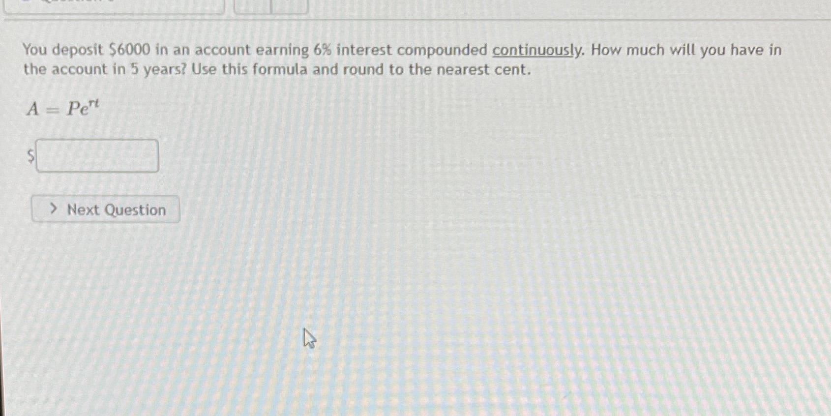 You deposit $6000 in an account earning 6%