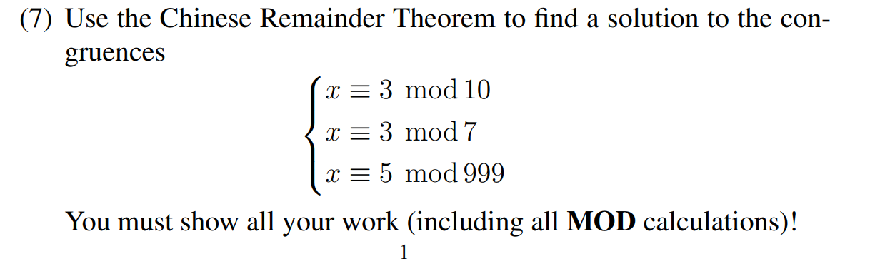 (7) Use the Chinese Remainder Theorem to find a