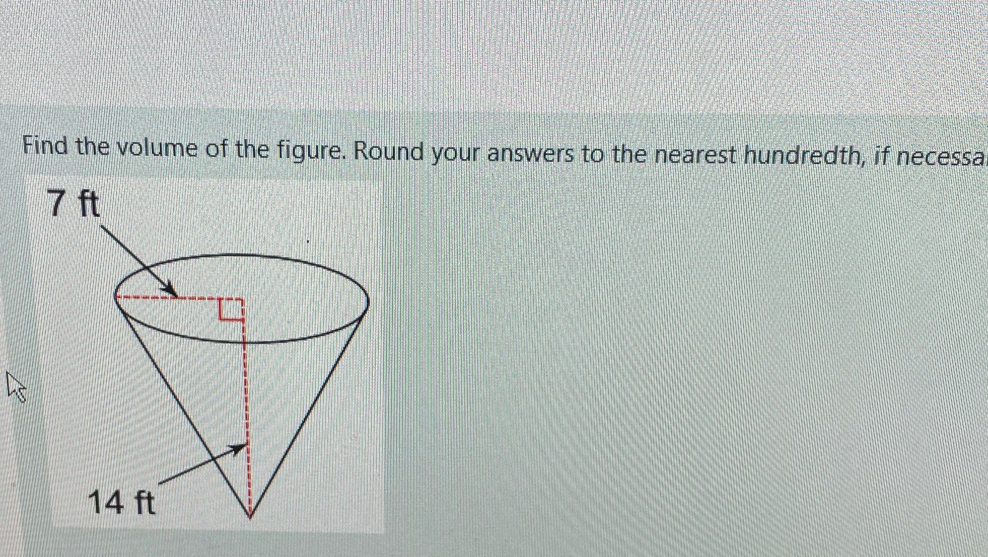 Find the volume of the figure. Round your answers