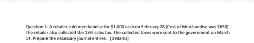 Question 1: A retailer sold merchandise for