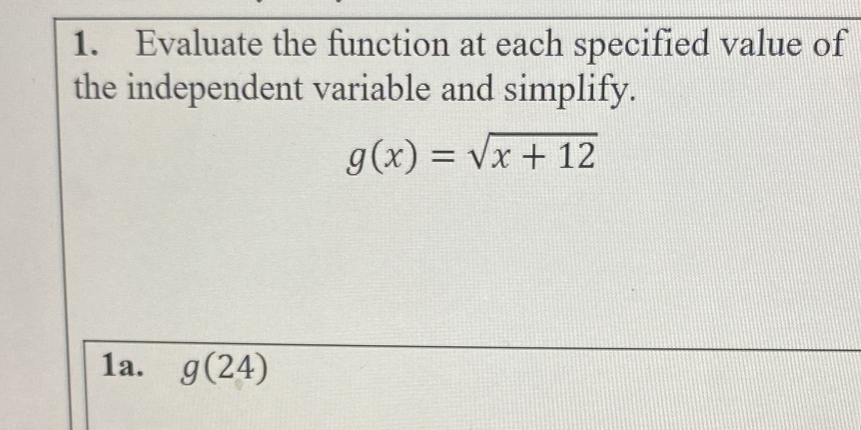 1. Evaluate the function at each specified value