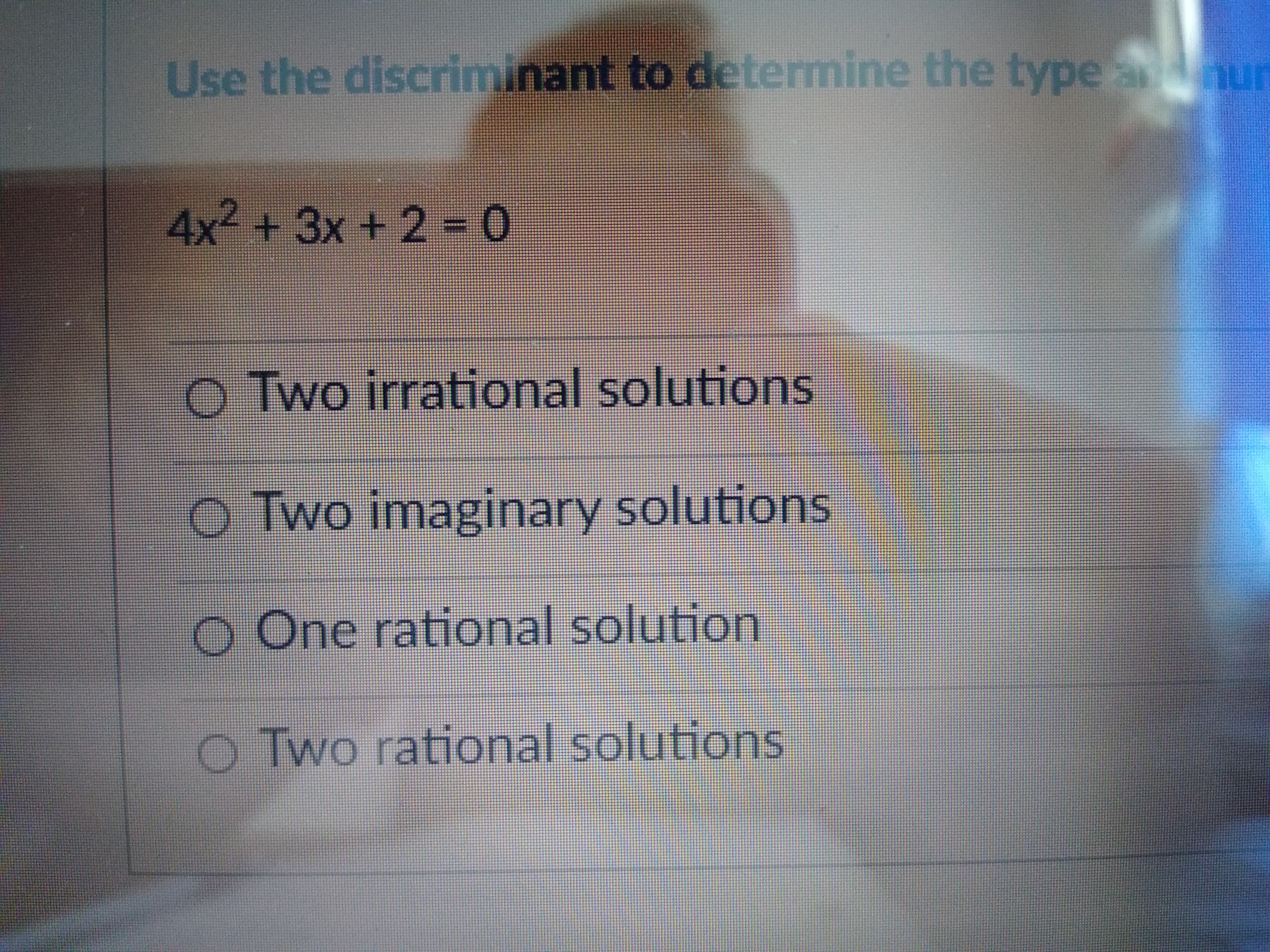 ... Use the discriminant to determine the type