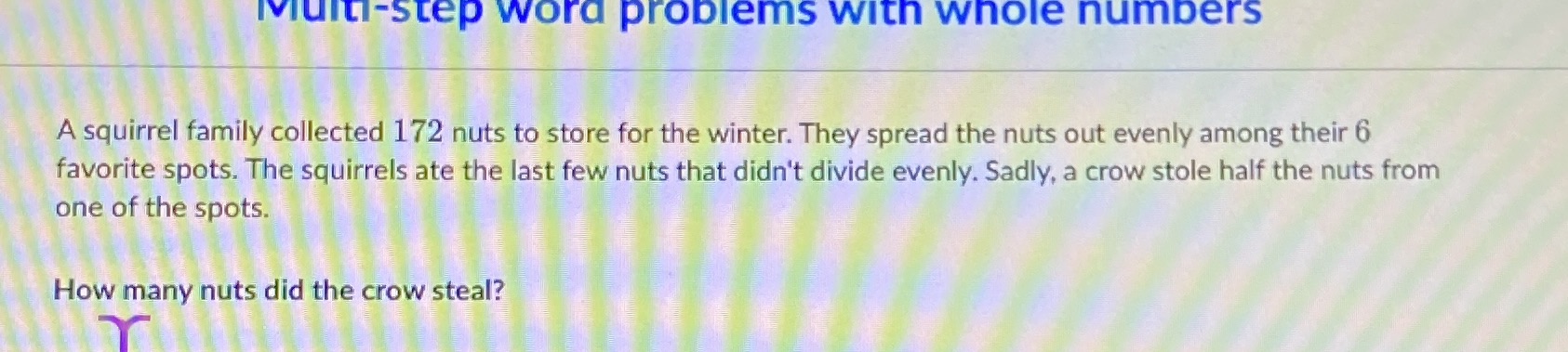 Multi-step word problems with whole numbers A