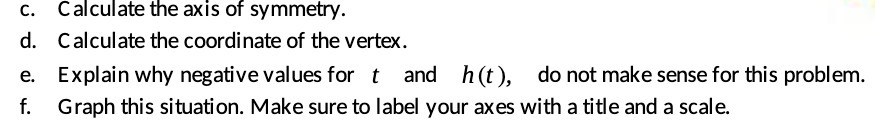 c. Calculate the axis of symmetry. d. Calculate