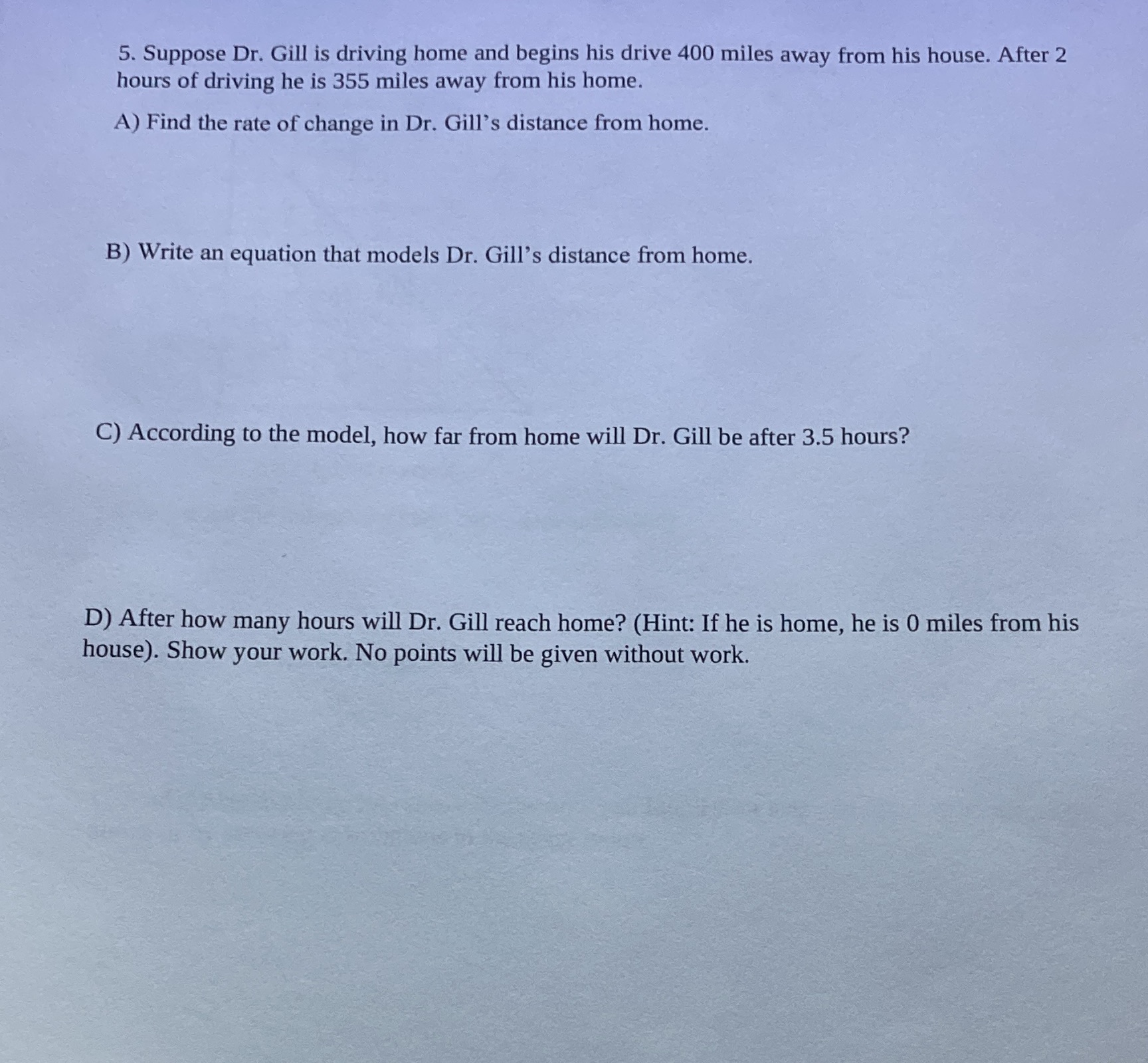 5. Suppose Dr. Gill is driving home and begins