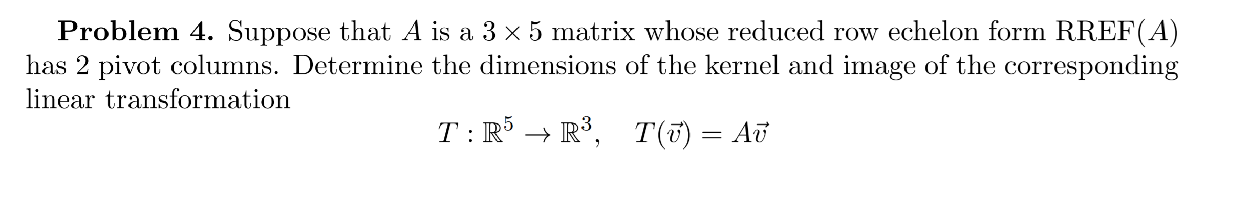 Suppose that A is a 3 5 matrix whose reduced row