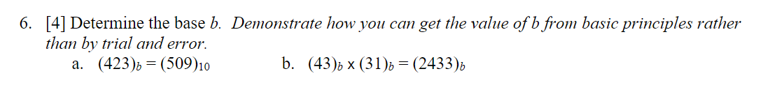 6. [4] Determine the base b. Demonstrate how you