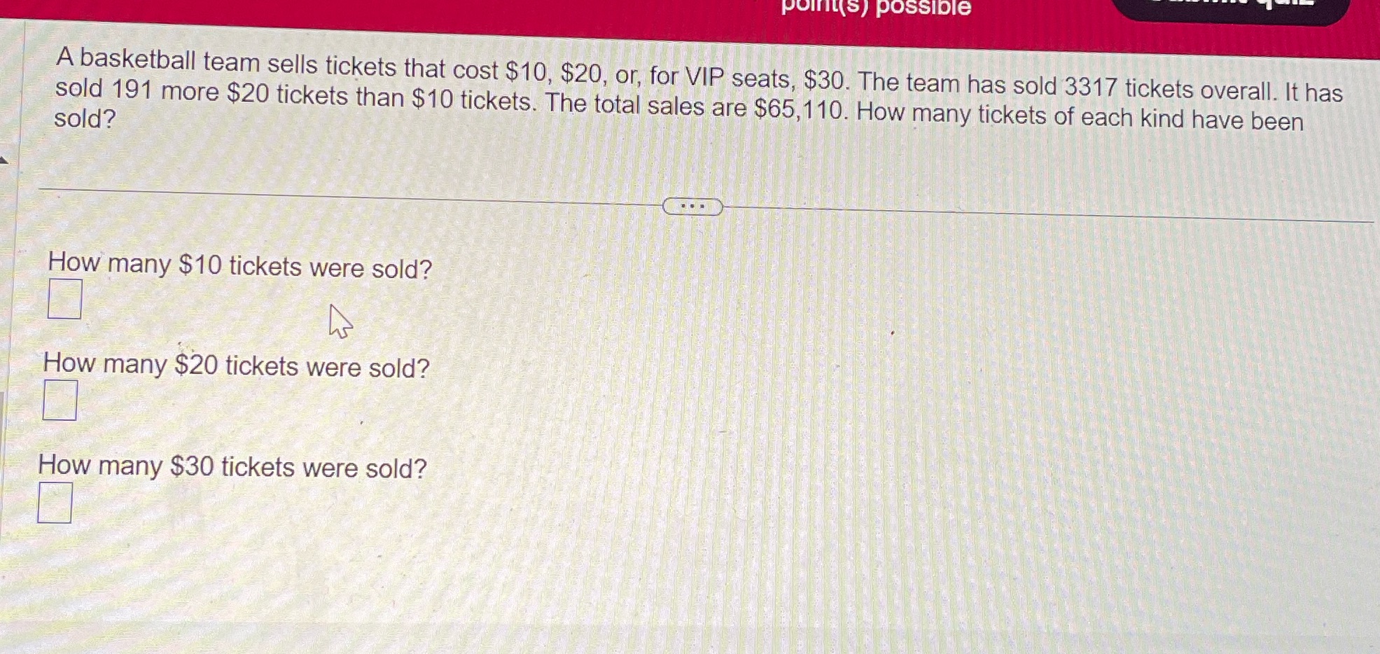 A basketball team sells tickets that cost $10,