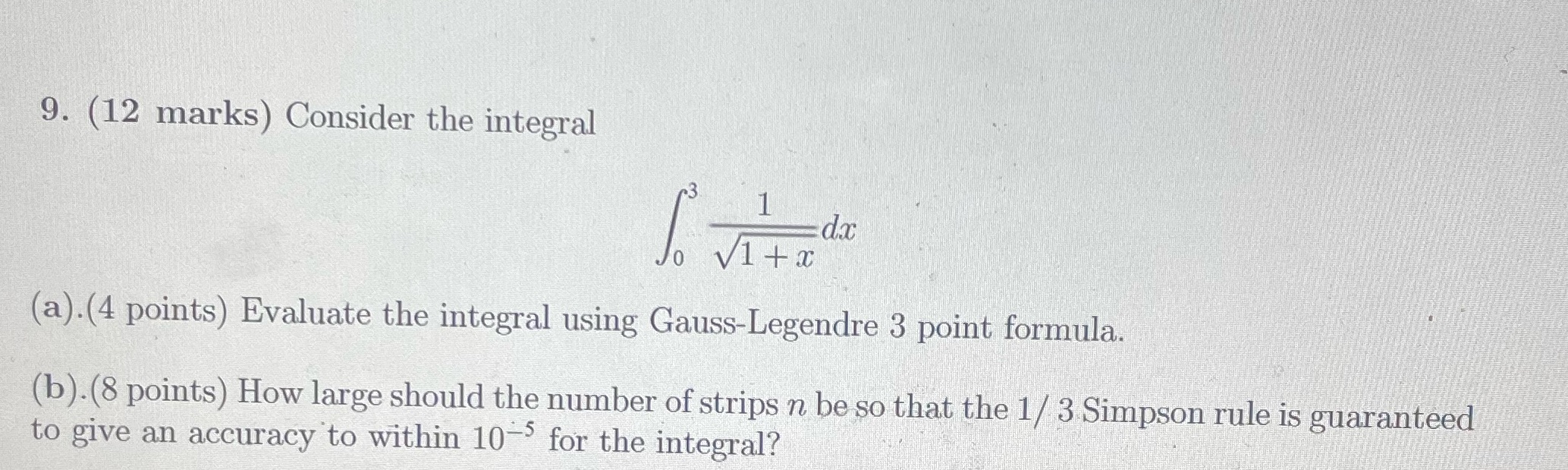 9. (12 marks) Consider the integral 1 Vi+x d.x o