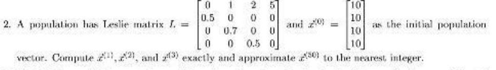 19 10 0.5 0 2. A population has Leslie matrix /.