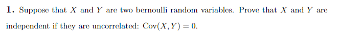 1. Suppose that X and Y are two bernoulli random