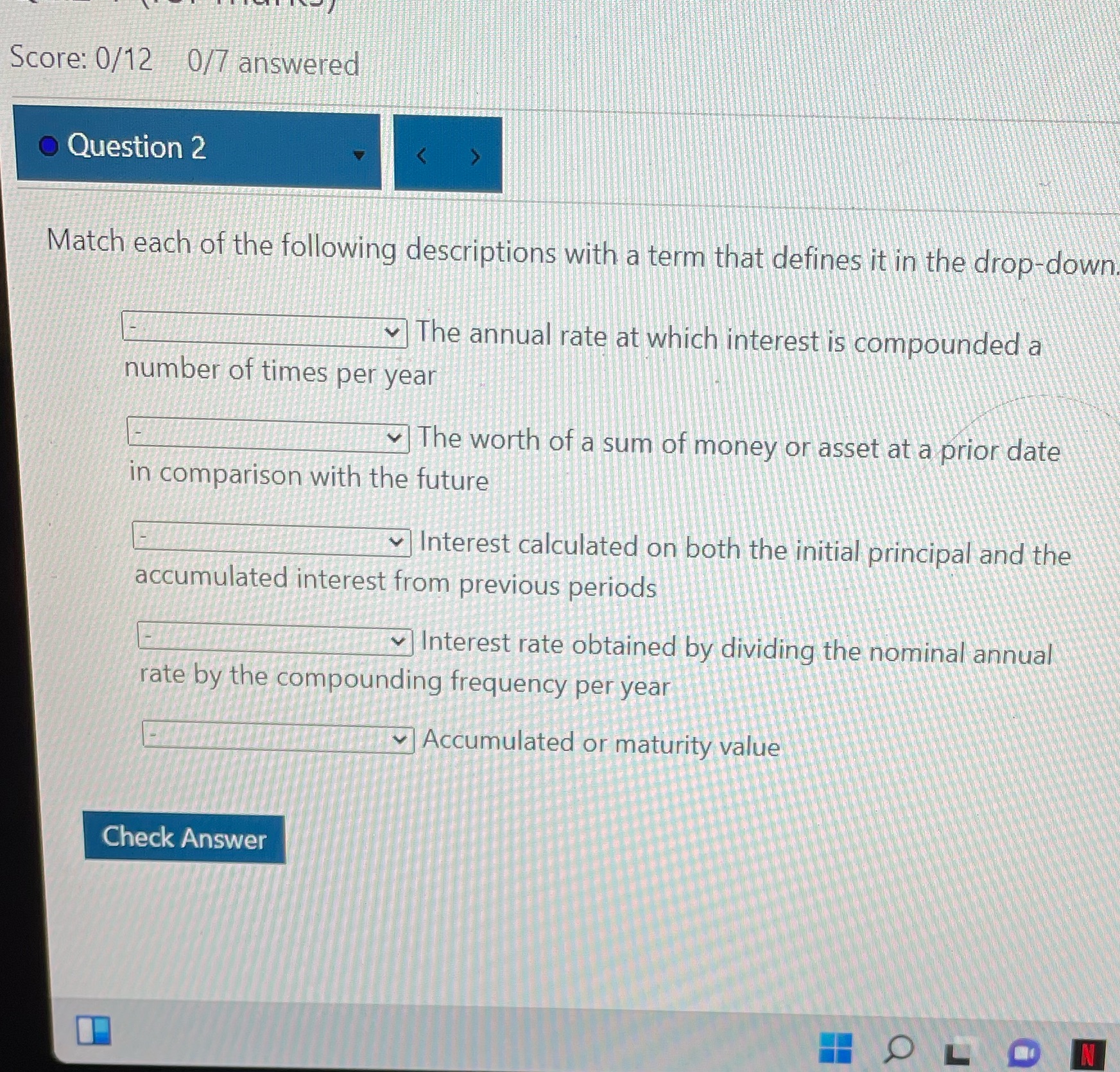Score: 0/12 0/7 answered . Question 2 Match each