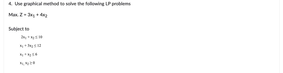 4. Use graphical method to solve the following LP