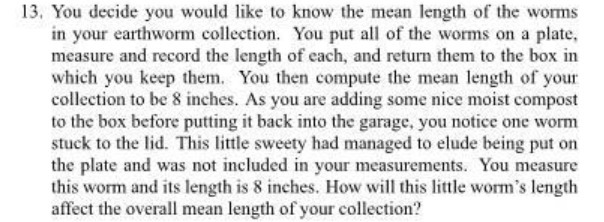 13. You decide you would like to know the mean