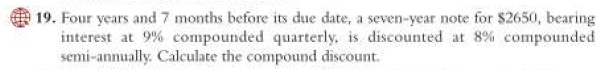 19. Four years and 7 months before its due date,