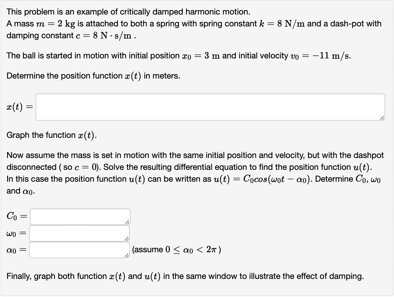 This problem is an example of critically damped