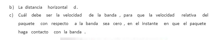 b) La distancia horizontal d. c) Cual debe ser la