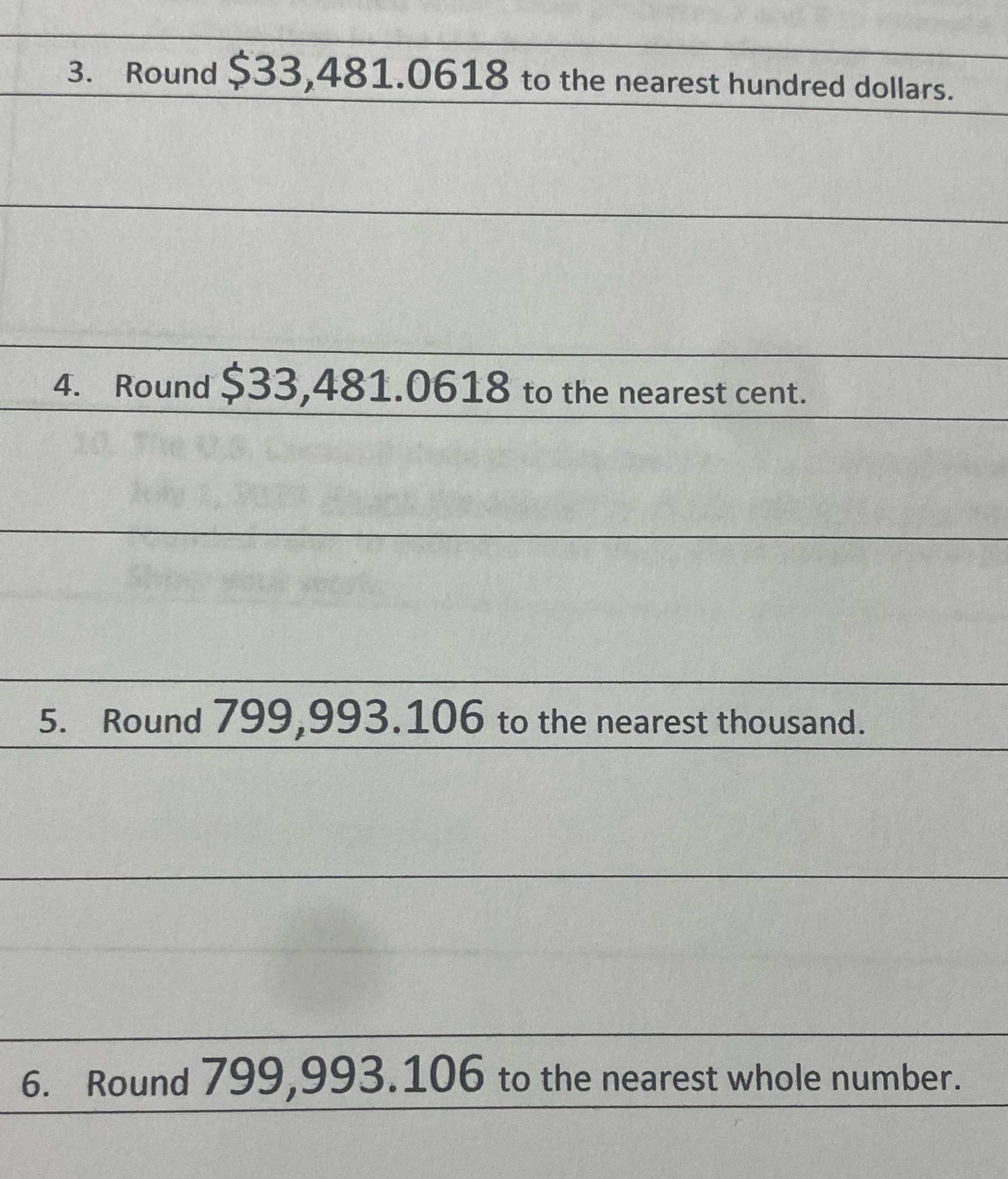 3. Round $33,481.0618 to the nearest hundred