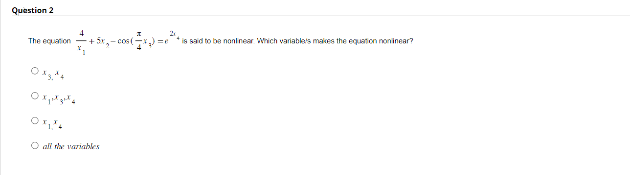 Question 2 4 2x 4 is said to be nonlinear. Which