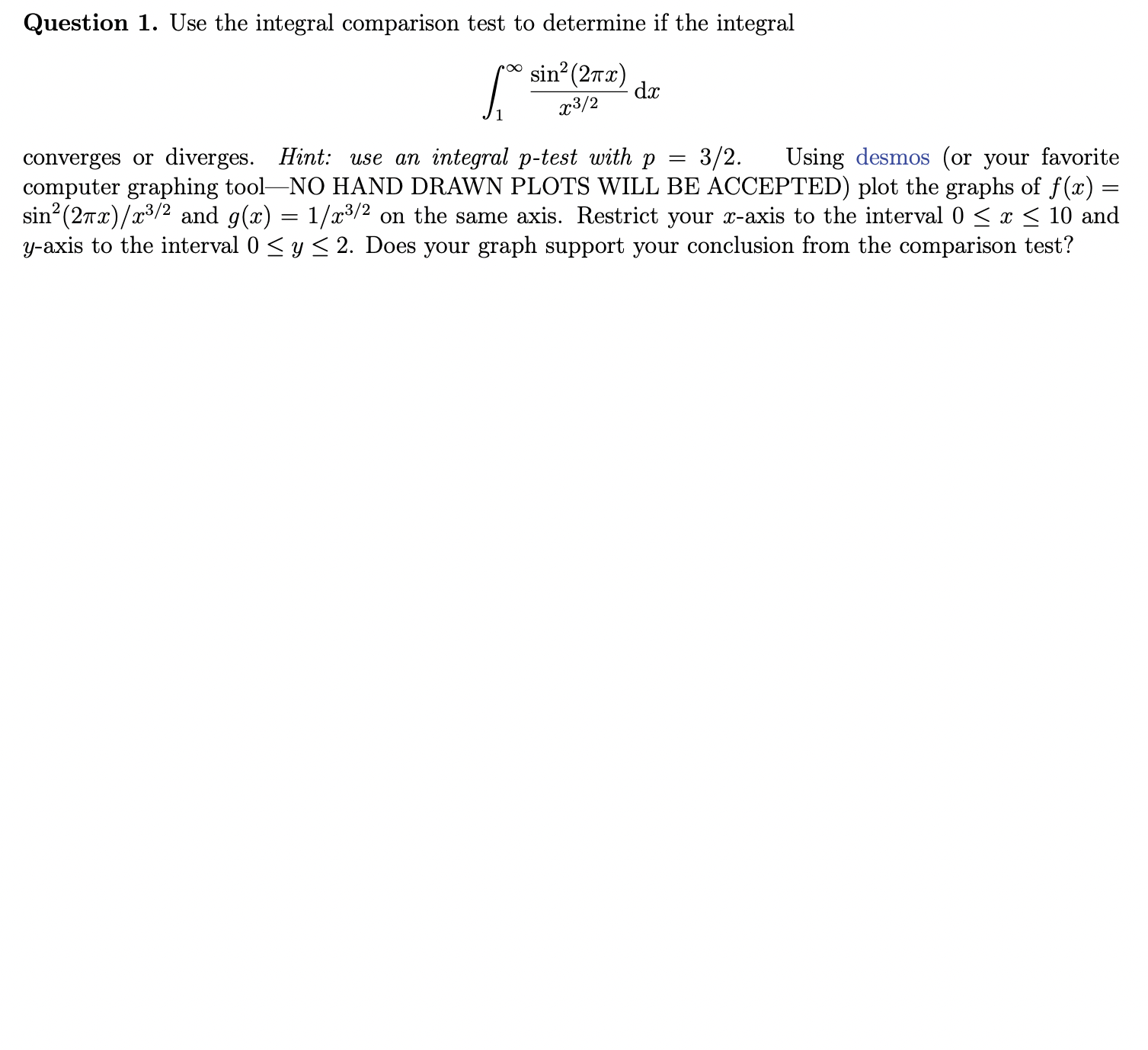 I need help Question 1. Use the integral