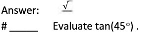 Answer: # Evaluate tan (450)