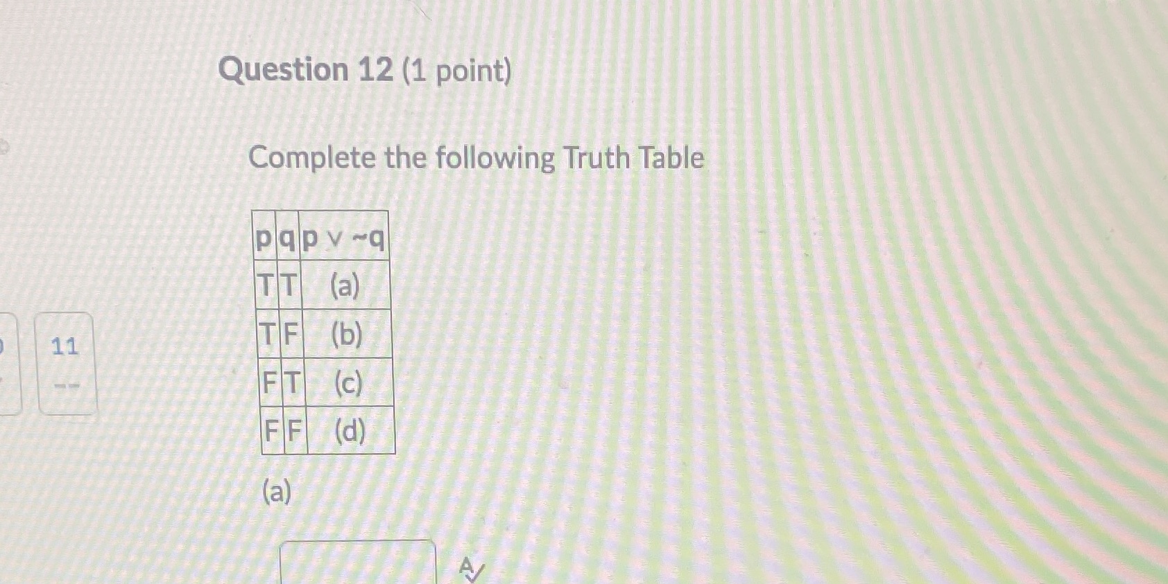 A-d please Question 12 (1 point) Complete the