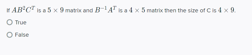If (3BT )-1 = 9 then 2/3 1/3 B = -1/3 1 O True O