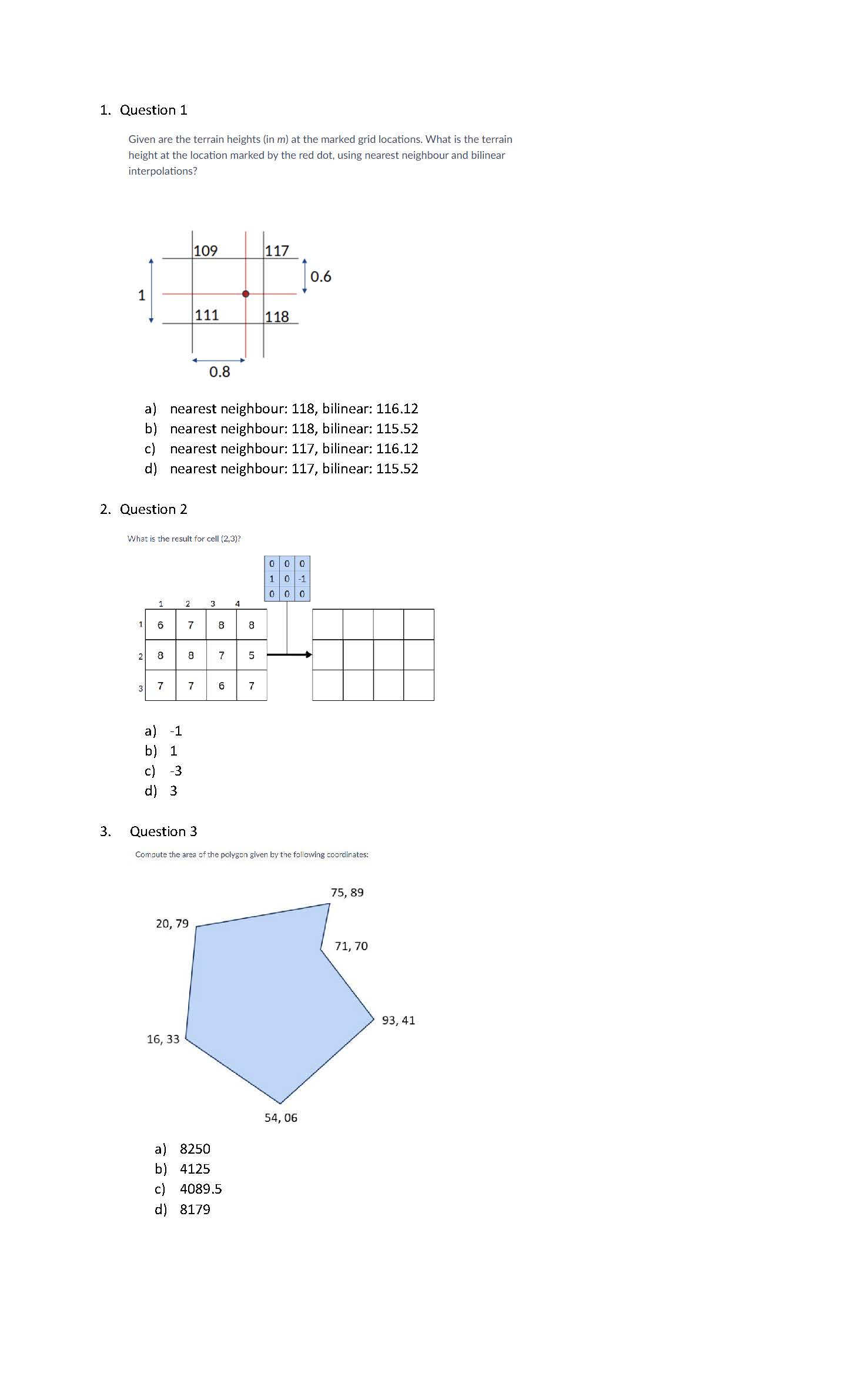 1. Question 1 Given are the terrain heights (in