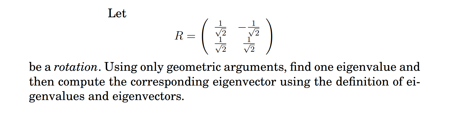 Let R = 2 V2 be a rotation. Using only geometric