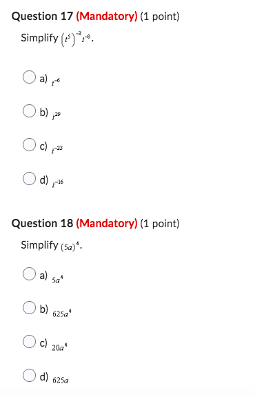 Question 17 (Mandatory) (1 point) Simplify (). O