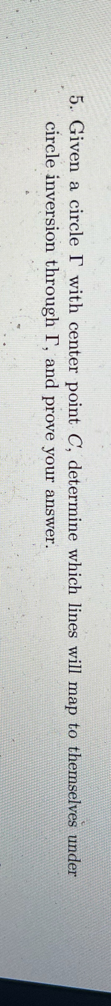 5. Given a circle I with center point C,