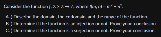 Consider the function f: Z x Z = Z, where f(m, n)