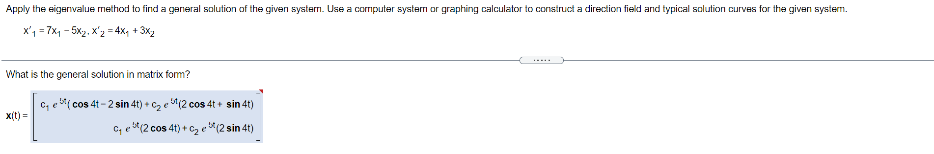 Apply the eigenvalue method to nd a general
