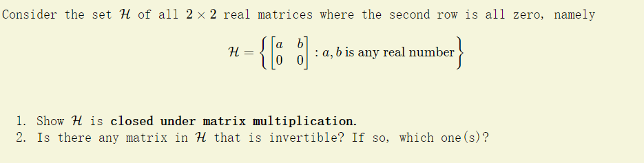 Consider the set 7 of all 2 x 2 real matrices
