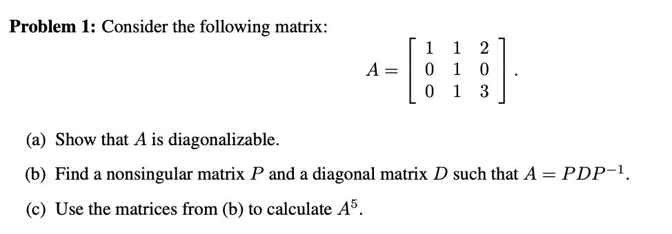 Problem 1: Consider the following matrix: A = 0 1