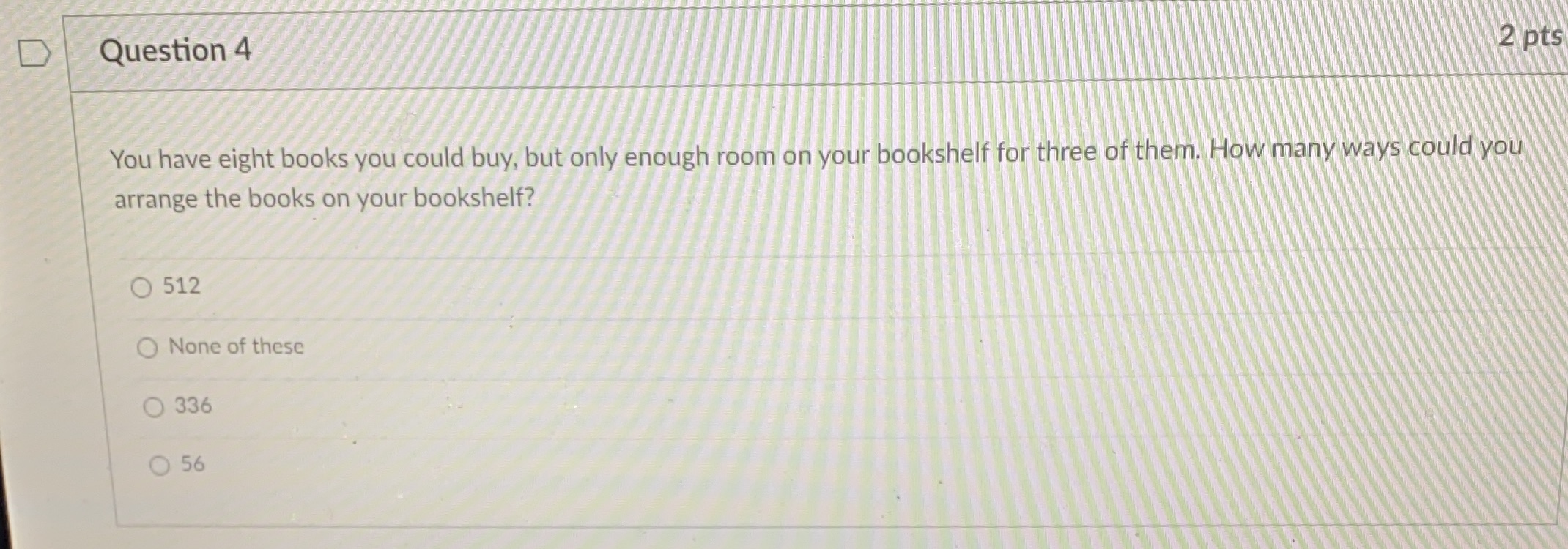 Question 3 2 pts There are eight different basil