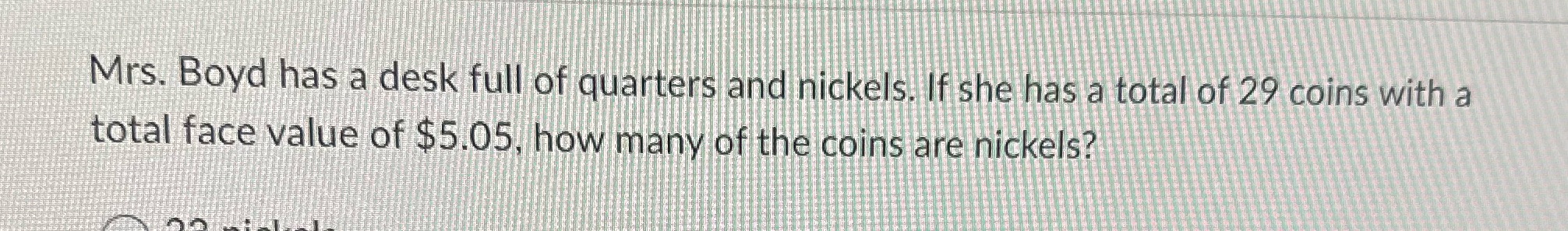 Mrs. Boyd has a desk full of quarters and