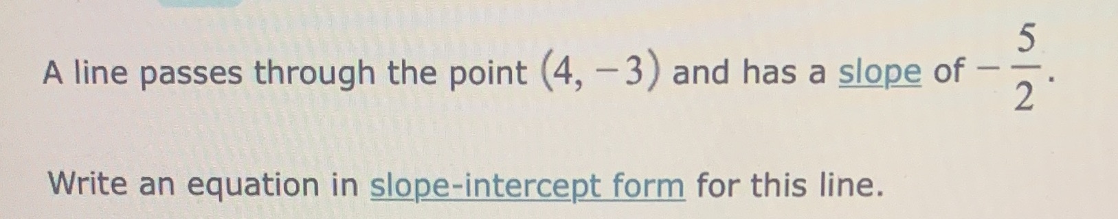 5 A line passes through the point (4, -3 ) and