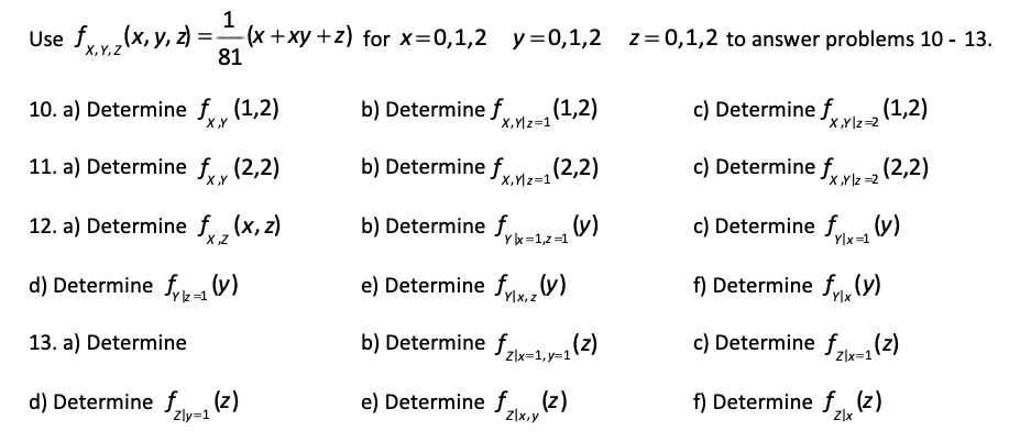 Use f ( x, y, z) = 1 X , Y , Z 81 (x + xy +z) for