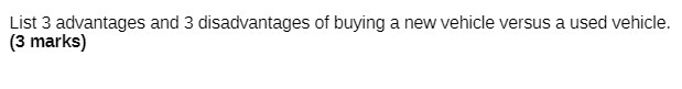List 3 advantages and 3 disadvantages of buying a