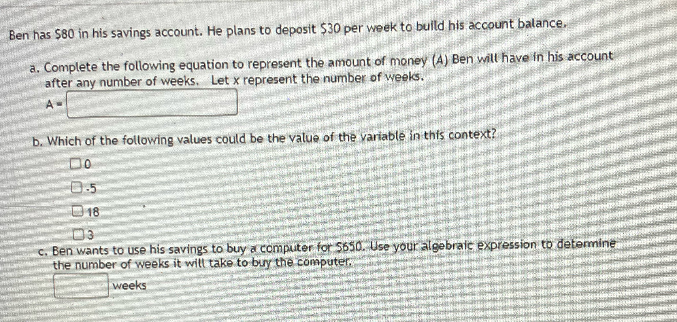 Ben has $80 in his savings account. He plans to