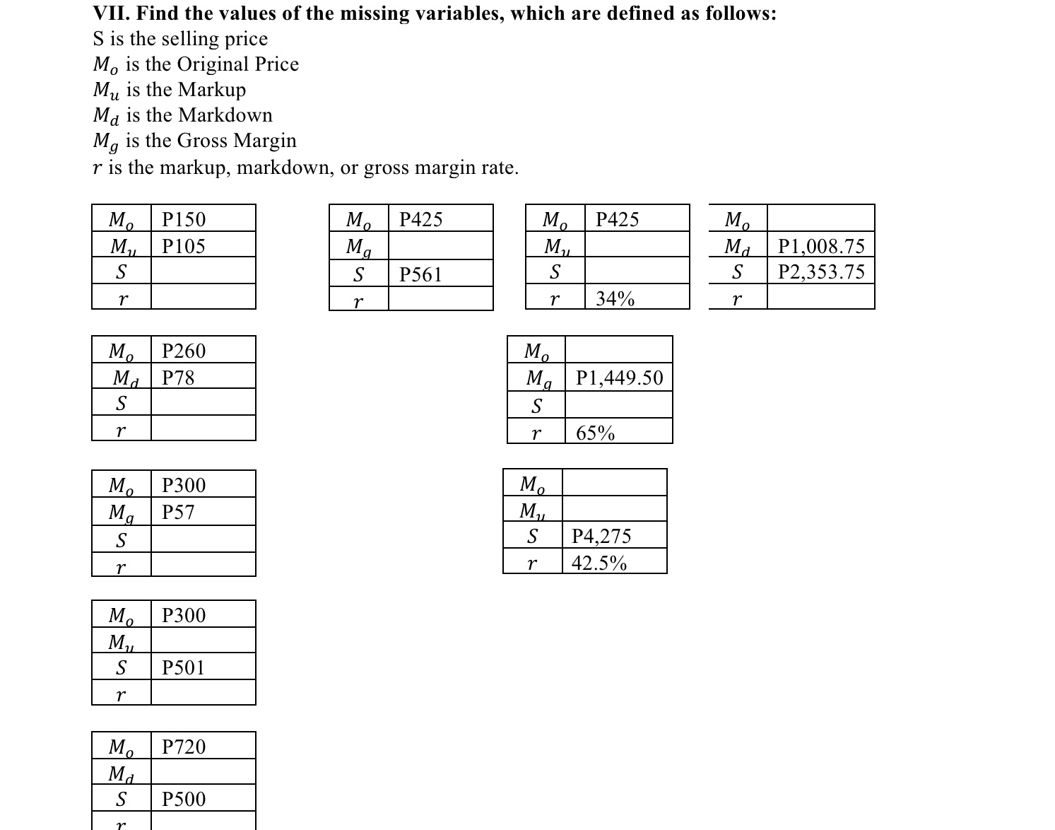 VII. Find the values of the missing variables,