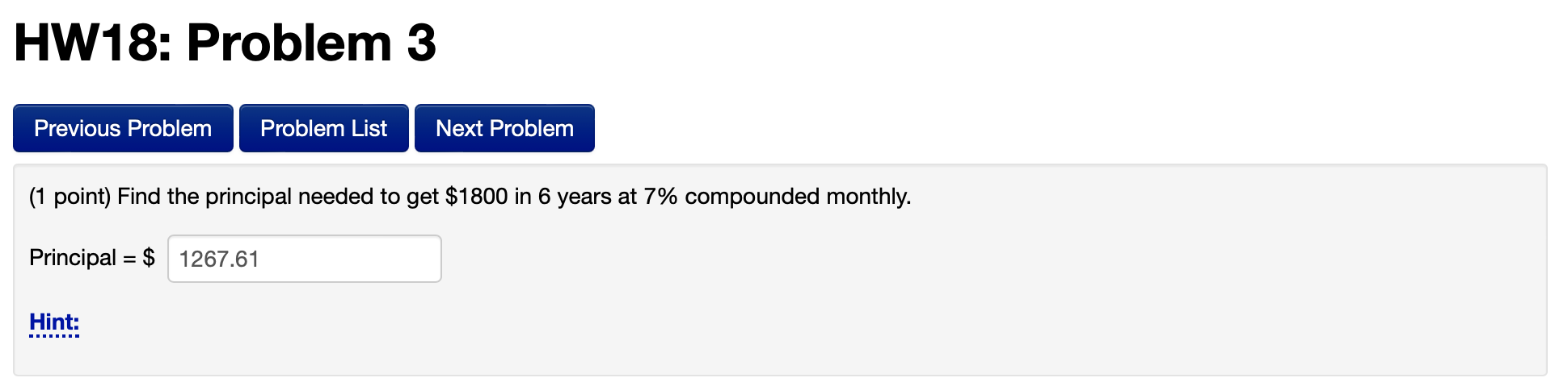 HW18: Problem 2 (1 point) If you invest $3,442.10