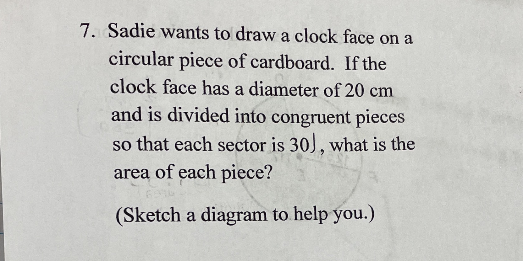 7. Sadie wants to draw a clock face on a circular