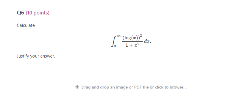 Q6 [10 points) Calculate [3 {10ngde 1+32 Justify