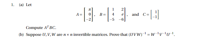 1. (a) Let A= B = GON F and C= _1 Compute A"BC.