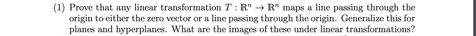 (1) Prove that any linear transformation T :