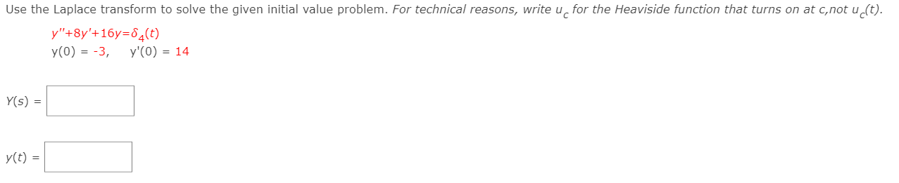 Use the Laplace transform to solve the given